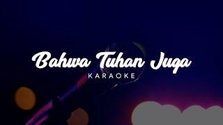 Bahwa Tuhan Juga Karaoke