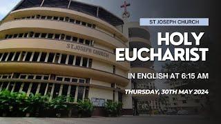 Daily Holy Eucharist  Daily Holy Mass @ 615 am Thu 30th May 2024 St Joseph Church Mira Road