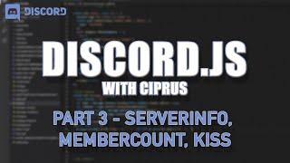 How to Code a Discord Bot  Server Info Member Count Kiss Commands Part 3