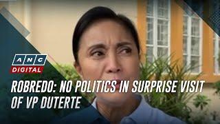 Robredo No politics in surprise visit of VP Duterte  The World Tonight