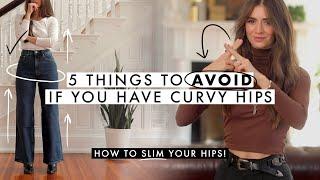 5 Things To AVOID if you have Curvy Hips Like Me