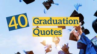 40 Inspirational & Funny Graduation Quotes for Graduates