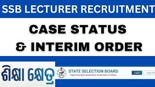 SSB LECTURER RECRUITMENT CASE STATUS & INTERIM ORDER II NEXT HEARING DATE