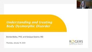 Understanding and treating body dysmorphic disorder Rogers Webinar January 2023