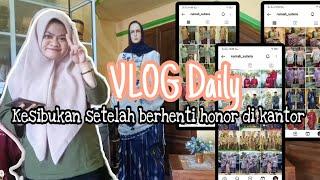 Vlog Daily  Kesibukan setelah berhenti honor di kantor pemda