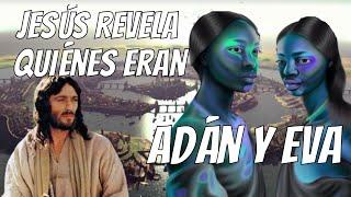 Jesús revela quienes fueron realmente Adán y Eva