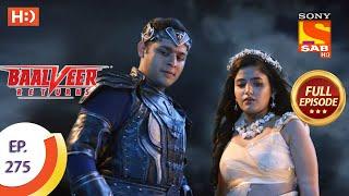 Baalveer Returns - Ep 275 - Full Episode - 11th January 2021