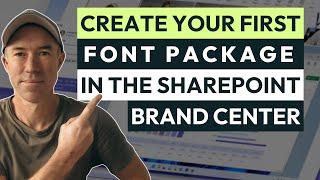 SharePoint Brand Center - How to Create your first Font Package