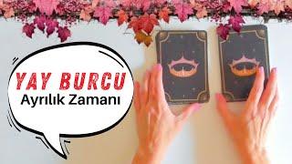 Bu Hafta Ayrılık Zamanı Sevgili Yay Burcu Zamanı Dolunca Bitmesi Gerek