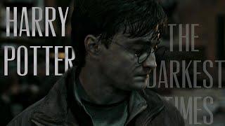 Harry Potter • The Darkest Times