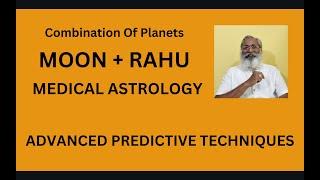 Class - 398  Moon + Rahu Combination in Medical Astrology - Advanced Predictive Techniques