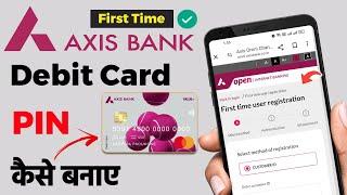 Axis Bank Debit Card PIN Kaise Generate Kare  How to Create PIN of Axis Bank Debit Card  Axis Bank
