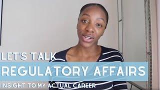 What is Regulatory Affairs? What Do People Do In Regulatory Affairs?  Lets talk about My Career