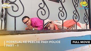 Popatlal ke Peeche Padi PoliceI FULL MOVIE Part 1  Taarak Mehta Ka Ooltah Chashmah Ep 4117 to 4120