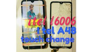 Itel l6006 itel A48 touch change