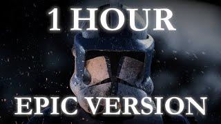 Republic Clone Army March - Order 66 Epic Version  1 HOUR