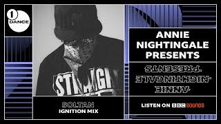 BBC Radio1 Dance x Annie Nightingale Presents Soltans Ignition Mix FULL MIX