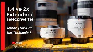 1.4 ve 2x Extender  Teleconverter  Tele Dönüştürücü - Hangi Lensle Nasıl Kullanılır?