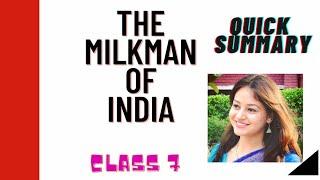 Summary of The Milkman of India - Story of Amul and DR. Verghese Kurien. Class 7