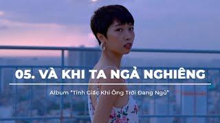 TRANG - Và Khi Ta Ngả Nghiêng OFFICIAL VISUAL VIDEO