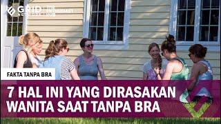 7 Hal yang Dirasakan Wanita Ketika Tidak Memakai Bra