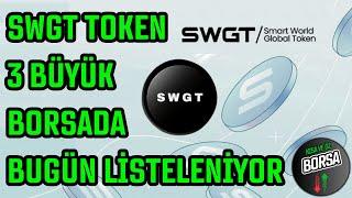 SWGT TOKEN 3 BÜYÜK BORSADA BUGÜN LİSTELENİYOR  Altcoin  SWGT 