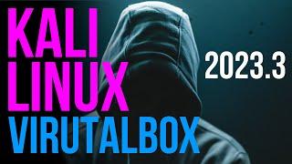 Install Kali Linux on VirtualBox 2023  Kali Linux 2023.3