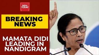 Election Results 2021 LIVE News Updates Mamata Banerjee Leading In Nandigram Breaking