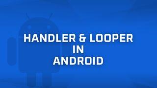 Android Handler & Looper Android Bits #14