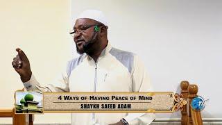 Khutbah  23 09 22  4 Ways of Having Peace of Mind  Shaykh Saeed Adam  Nur E Islam Masjid