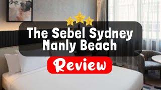 The Sebel Sydney Manly Beach Review - Is This Hotel Worth It?