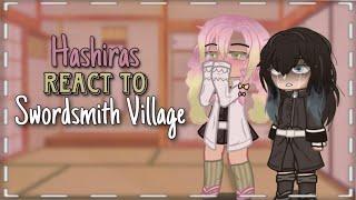 •Hashira React To Swordsmith Village Arc  season 3  demon slayer  part 1  gacha 