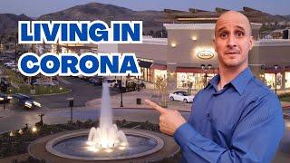 Living in Corona California  Corona CA Explained