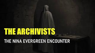 “The Archivists The Nina Evergreen Encounter”   Paranormal Stories