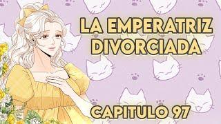 La Emperatriz Divorciada Capitulo 97 -  Webtoon Doblaje Español Latino Fandub