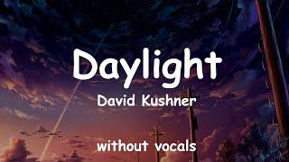 David Kushner - Daylight Lyrics KARAOKE 