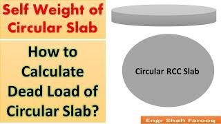 How to Calculate Self weight of Circular Slab?  Dead Load or Self-weight of Slab  Civil Engineer