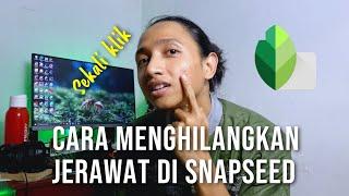 Cara menghilangkan jerawat di android lewat editing snapseed