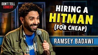 Hiring A Hitman for Cheap  Ramsey Badawi  Stand Up Comedy