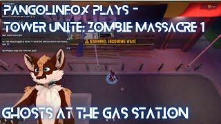 Ghost at the Gas Station - PangolinFox Plays- Tower Unite Zombie Massacre Part 1 Furry VTuber