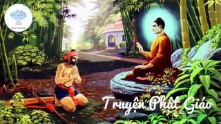 Những Câu Chuyện Phật Giáo Chọn Lọc Hay Nhất - Phần 1 - Chuyện Sống Hằng Ngày
