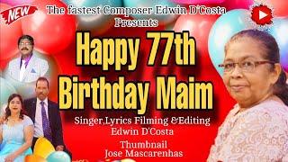 New Konkani Songs 2024 - 77th HAPPY BIRTHDAY MAIM  - By Edwin D’Costa DOMNIC DE MOIRA