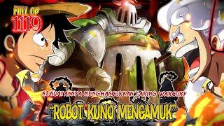 FULL OP 1119 - KEKUATAN DAHSYAT ROBOT KUNO MEMBUAT WARCURY TUMBANG JOYBOY & IRON GIANT BERSATU