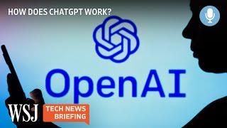 ChatGPT Explained What to Know About OpenAIs Chatbot  WSJ Tech News Briefing