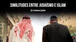¿Qué similitudes hay entre el judaísmo y el Islam?
