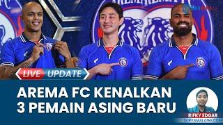 Arema FC Pamerkan 3 Pemain Asing Baru Asal Brazil dan Korea Selatan Ikut Kompetisi Liga 1 20242025