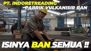 BAN RUSAK BISA BAGUS LAGI ??  GREBEK PABRIK VULKANISIR BAN BUS & TRUK