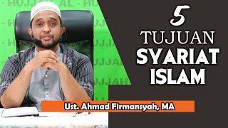 5 Tujuan Syariat Islam  Ust. Ahmad Firmansyah MA