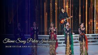 Theme Song Puteri Indonesia with Baim Guitar dan Puteri Indonesia