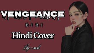 BIBI -  vengeance hindi cover  with Lyrics by rosh